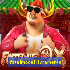 fatalmodel livramento